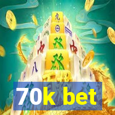 70k bet